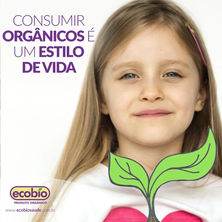 “Ser orgânico”: consumir orgânicos é um estilo de vida