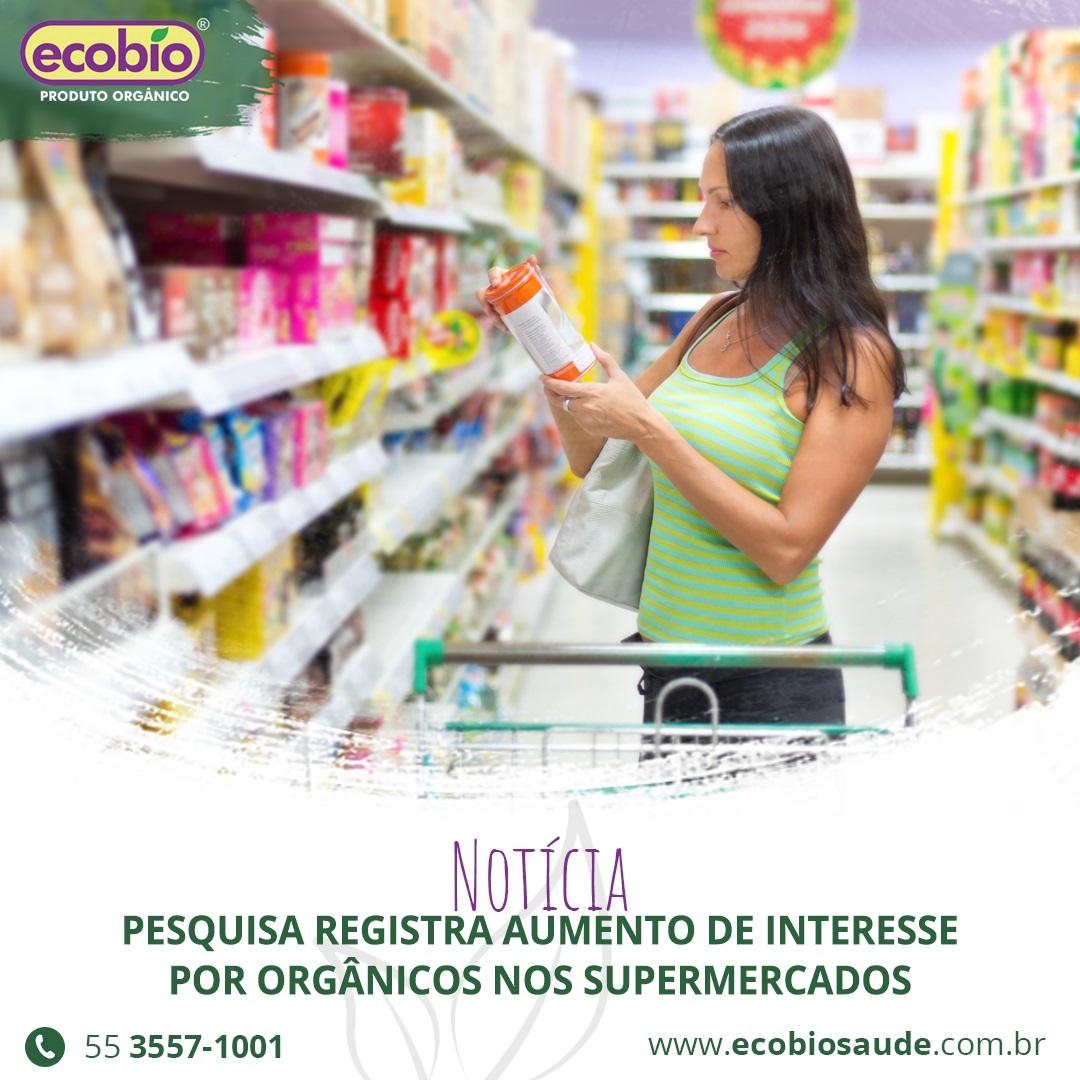 Pesquisa registra aumento de interesse do consumidor por orgânicos nos supermercados