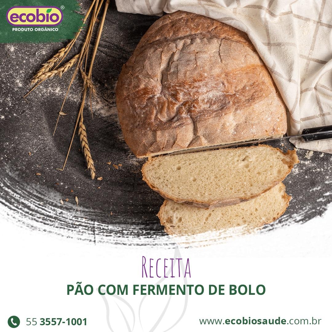 Receita: pão com fermento Ecobio